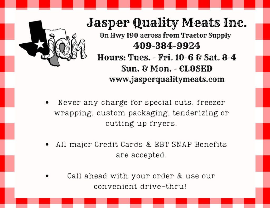 Jasper Quality Meats Flyer Front Jasper Quality Meats on Highway 190 across from Tractor Supply